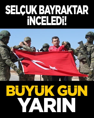 Selçuk Bayraktar inceledi! Büyük gün yarın
