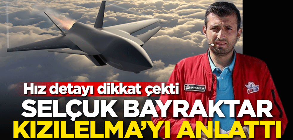 Selçuk Bayraktar Kızılelma'yı anlattı! Hız detayı dikkat çekti