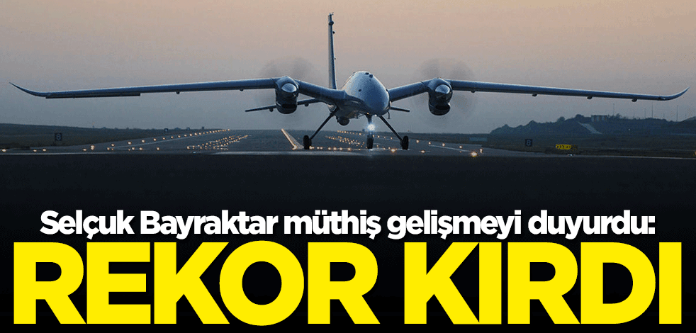 Selçuk Bayraktar müthiş gelişmeyi duyurdu: AKINCI TİHA rekor kırdı