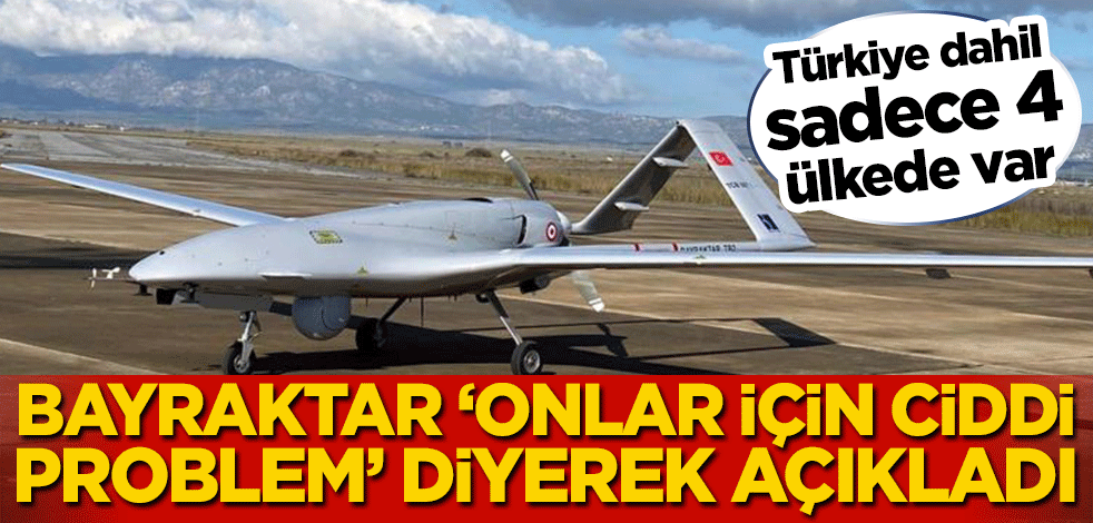 Selçuk Bayraktar, ‘Onlar için ciddi problem’ diyerek açıkladı! Türkiye dahil sadece 4 ülkede var