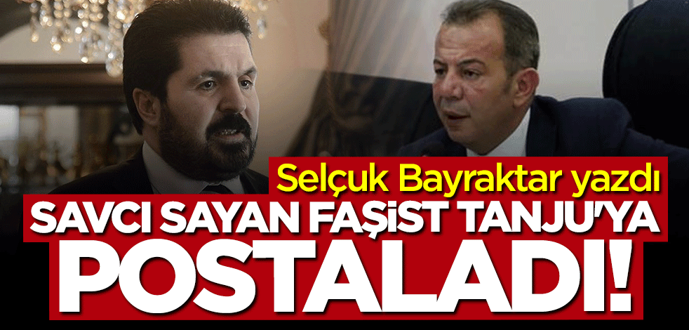 Selçuk Bayraktar yazdı... Savcı Sayan faşist Tanju Özcan'a postaladı