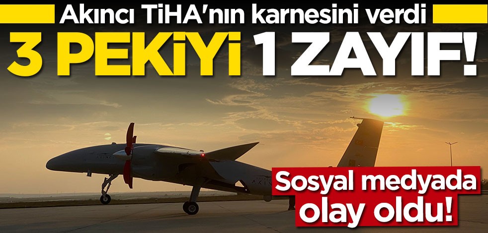 Selçuk Bayraktar'dan Akıncı'ya karne! 3 pekiyi, 1 zayıf