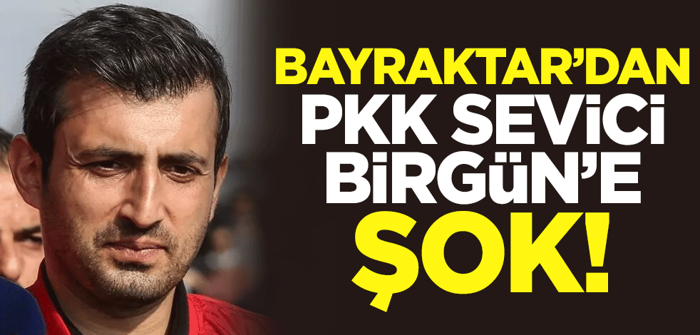 Selçuk Bayraktar'dan PKK sevici Birgün'e şok!