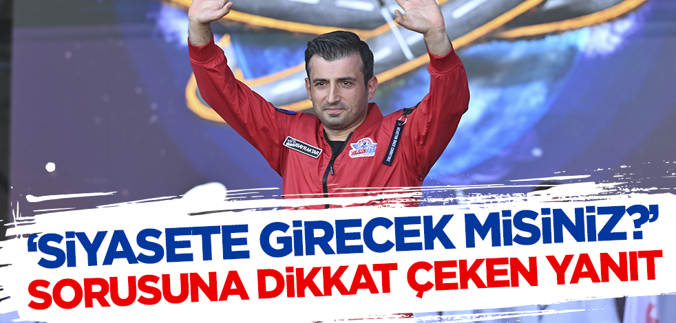 Selçuk Bayraktar'dan 'Siyasete girecek misiniz?' sorusuna dikkat çeken yanıt!