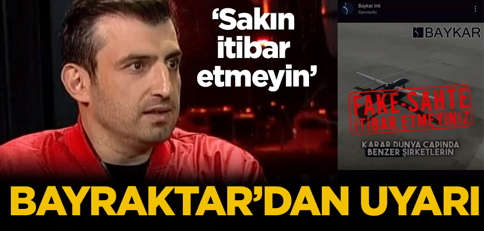 Selçuk Bayraktar'dan vatandaşlara dolandırıcılık uyarısı: Sakın itibar etmeyin