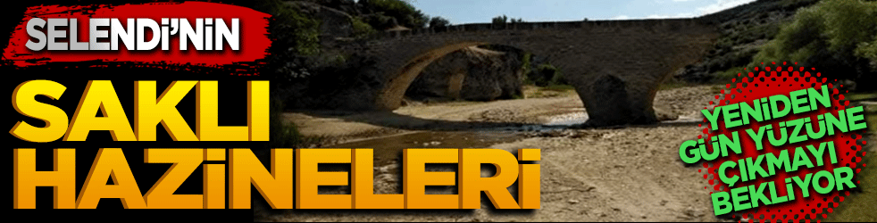 Selendi'nin saklı hazinesi yeniden gün yüzüne çıkmayı bekliyor