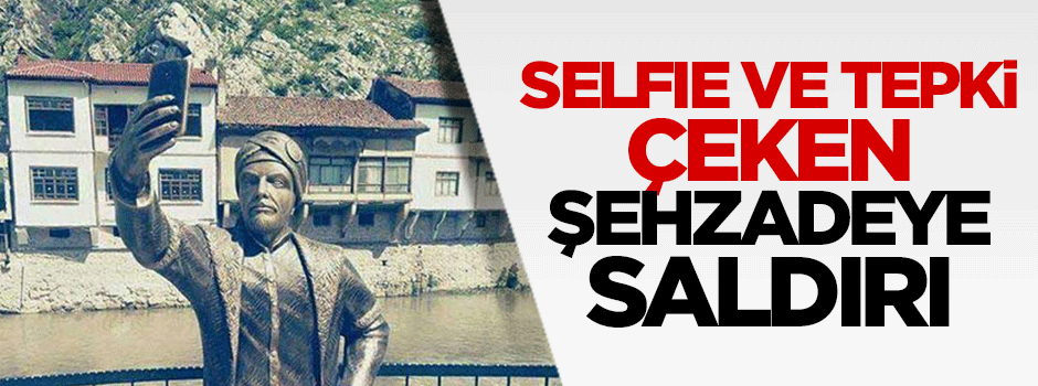 Selfie çeken şehzade heykeline saldırı