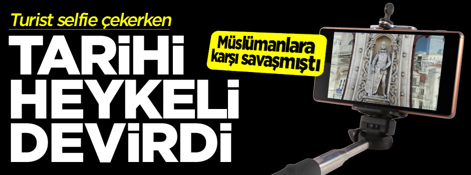 Selfie çekerken Müslüman düşmanının tarihi heykelini devirdi