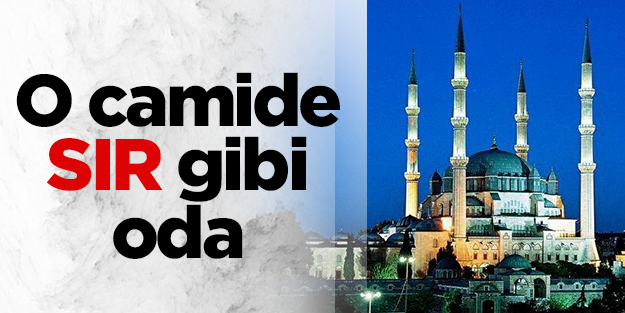 Selimiye Camisi'nde sır oda