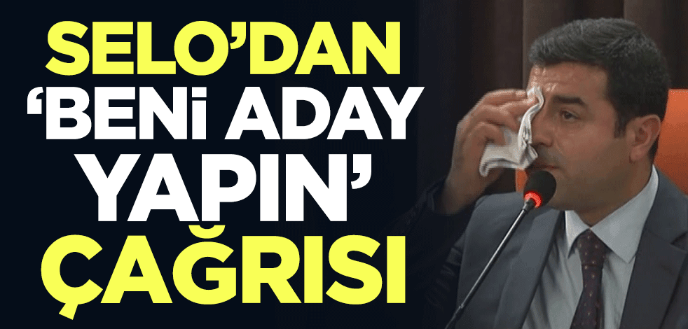 Selo'dan 'beni aday yapın' çağrısı