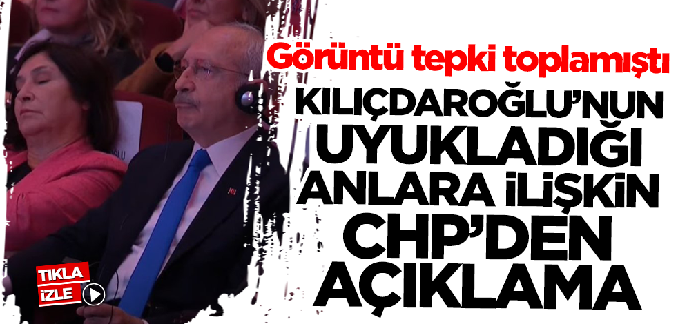 Selvi Kılıçdaroğlu'nun uyukladığı anlar tepki toplamıştı! CHP'den açıklama