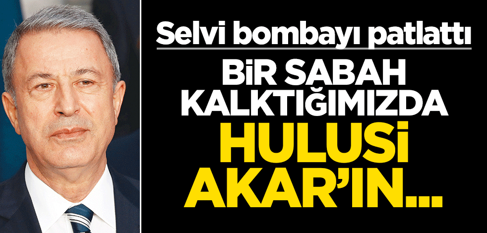 Selvi'den bomba yazı: Bir sabah kalktığımızda Hulusi Akar’ın Libya’da olduğu haberini alabiliriz