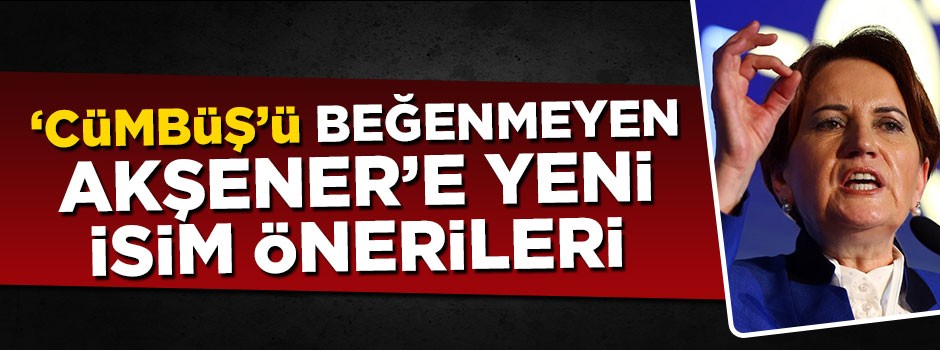 Semih Yalçın 'cümbüş'ü beğenmeyen Meral Akşener'e yeni isimler önerdi