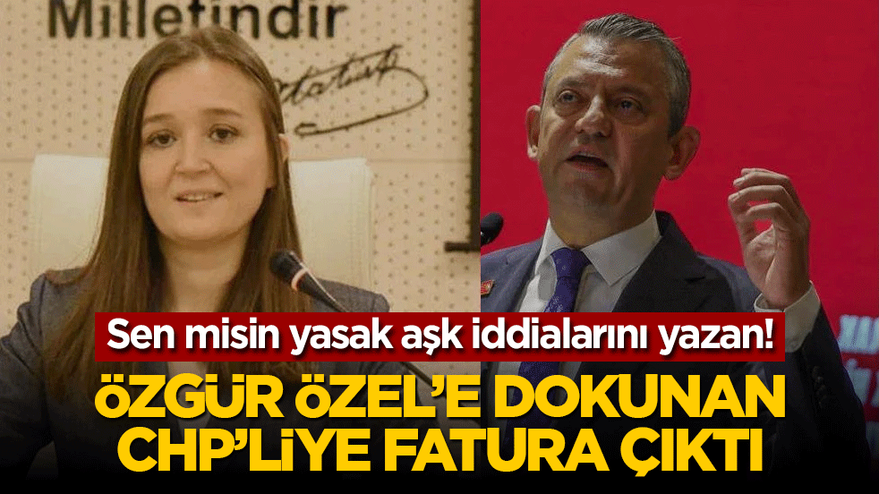 Sen misin yasak aşk iddialarını yazan! Özgür Özel’e dokunan CHP’liye fatura çıktı