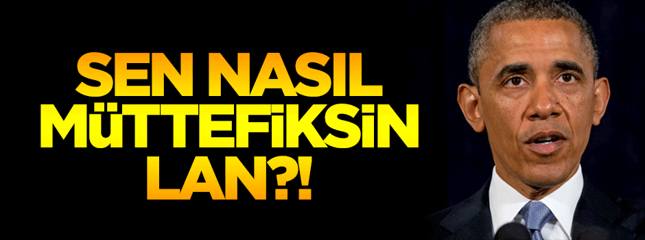 Sen nasıl müttefiksin lan?!