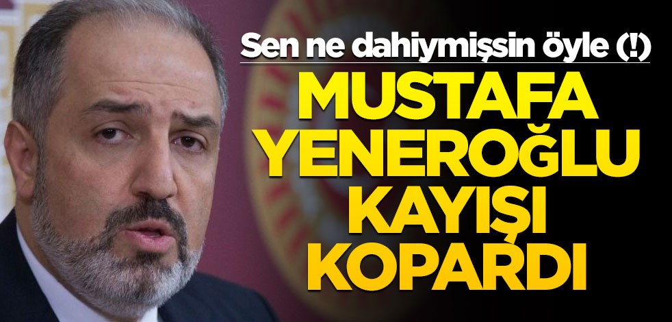 Sen ne dahiymişsin öyle (!) Mustafa Yeneroğlu kayışı kopardı