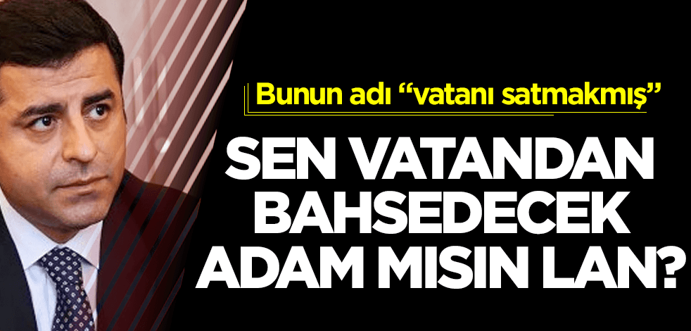 Sen "vatan"dan bahsedecek adam mısın?