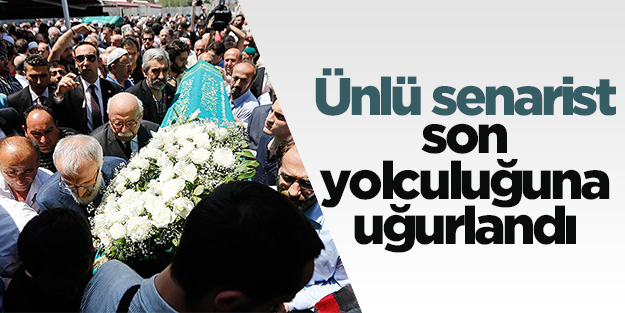 Senarist Ayşe Şasa, toprağa verildi