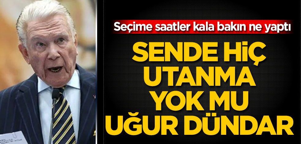 Sende hiç utanma yok mu Uğur Dündar! Seçime saatler kala bakın ne yaptı