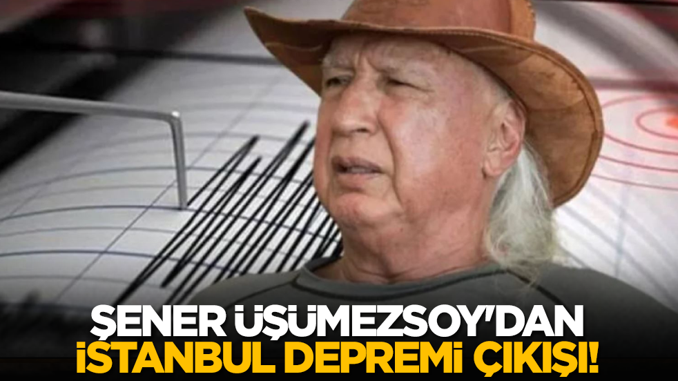 Şener Üşümezsoy'dan İstanbul depremi çıkışı!