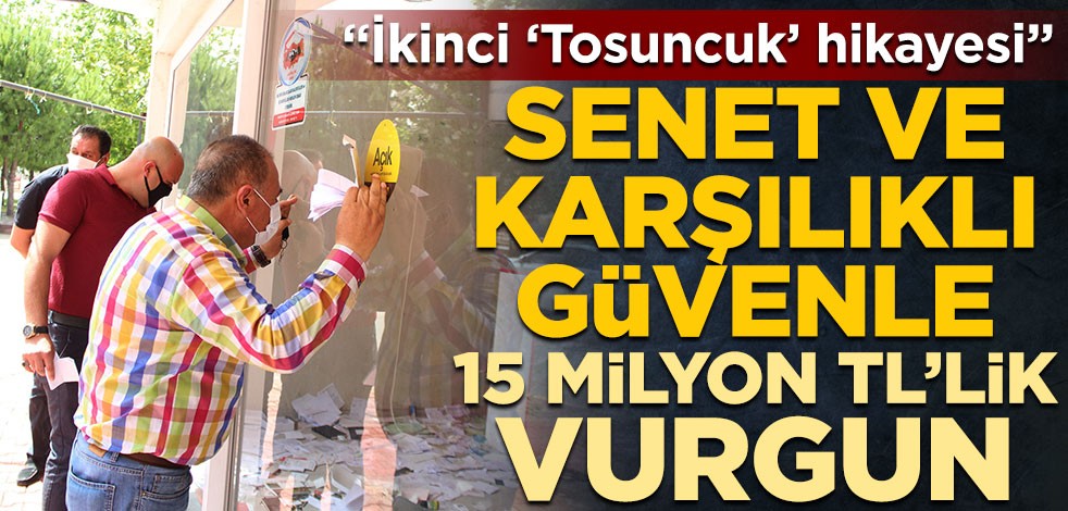 Senet ve karşılıklı güvenle 15 milyon TL’lik vurgun! "İkinci ‘Tosuncuk’ hikayesi"
