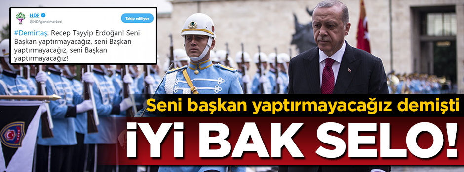 "Seni başkan yaptırmayacağız" demişti... İyi bak Selo!