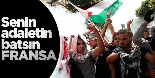 Senin adaletin batsın Fransa