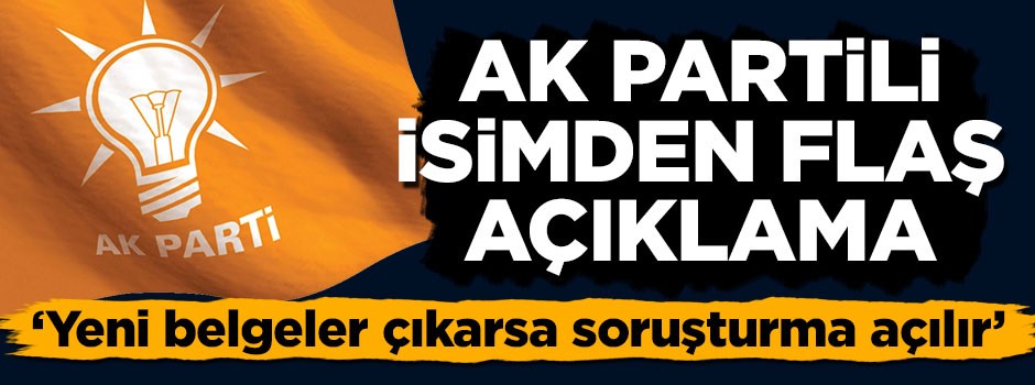 Şentop: Yeni belgeler ortaya çıkarsa soruşturma açılır