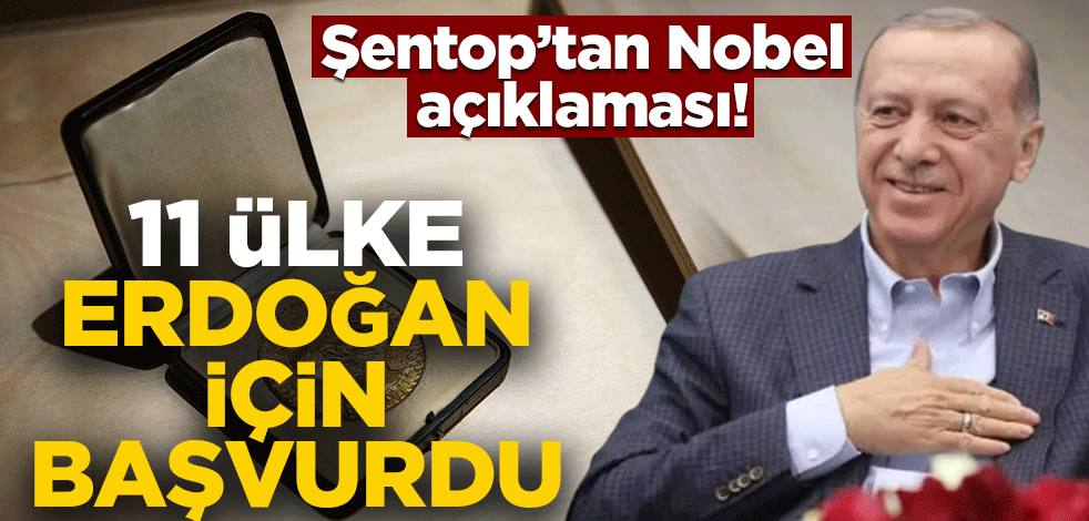 Şentop'tan Nobel açıklaması! 11 ülke Erdoğan için başvurdu