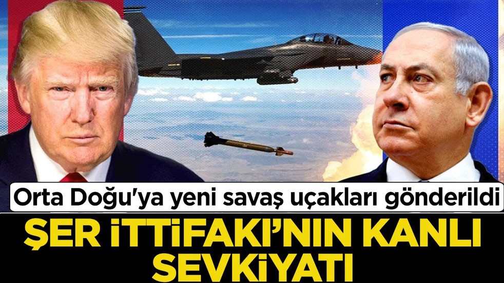 Şer İttifakı'nın kanlı sevkiyatı: Orta Doğu'ya yeni savaş uçakları gönderildi