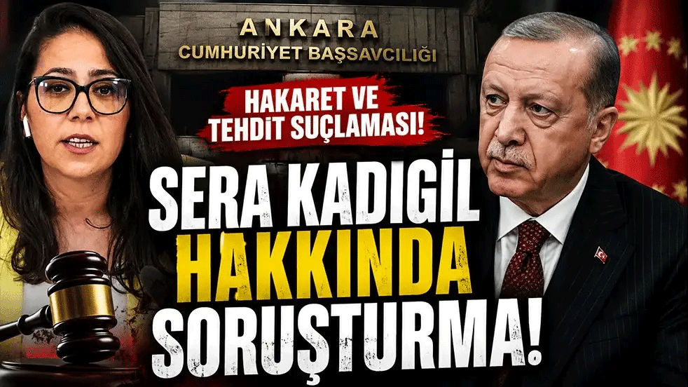 Sera Kadıgil hakkında “Cumhurbaşkanına hakaret” ve “tehdit” soruşturması