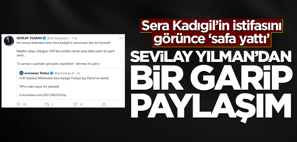 Sera Kadıgil'i duyunca "safa yattı!" Sevilay Yılman'dan bir garip paylaşım