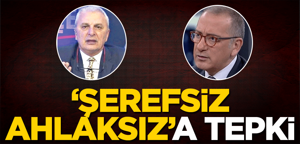 ‘Şerefsiz, ahlaksız’a tepki