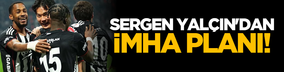 Sergen Yalçın'dan imha planı!