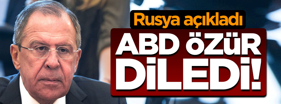 Sergey Lavrov: ABD Esad'dan özür diledi