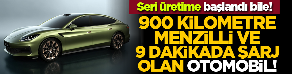 Seri üretime başlandı bile: 900 kilometre menzilli ve 9 dakikada şarj olan otomobil!