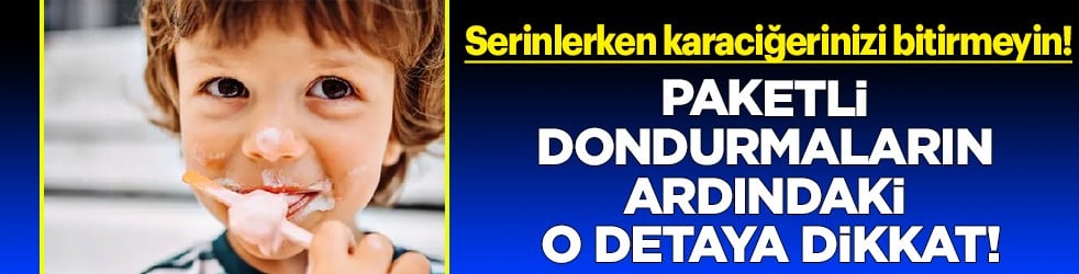 Serinlerken karaciğerinizi bitirmeyin! O dondurmaların ardındaki hassas detay...