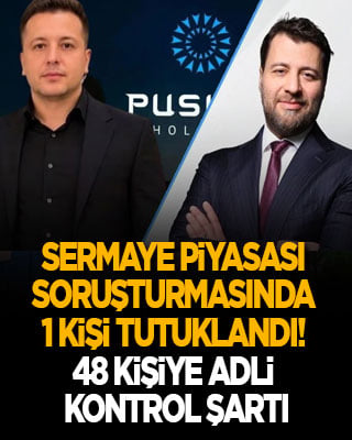 Sermaye piyasası soruşturmasında 1 kişi tutuklandı, 48 kişiye adli kontrol şartı