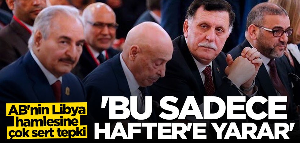 Serrac'tan Avrupa Birliği'ne sert tepki: Bu operasyon Hafter'e yarar