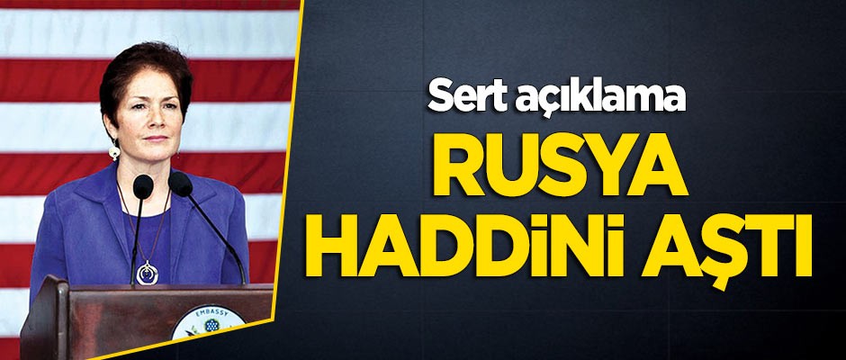 Sert açıklama: Rusya haddini aştı