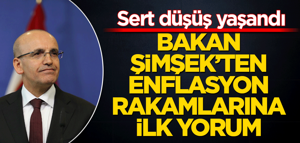 Sert düşüş yaşandı Bakan Şimşek’ten enflasyon rakamlarına ilk yorum