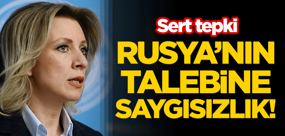 Sert tepki: Rusya’nın talebine saygısızlık