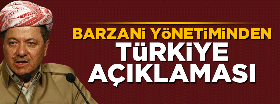 Sert tepkiler sonrası Barzani yönetiminden Türkiye'ye çağrı