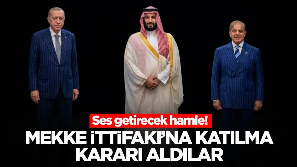Ses getirecek hamle: Mekke İttifakı'na katılma kararı aldılar