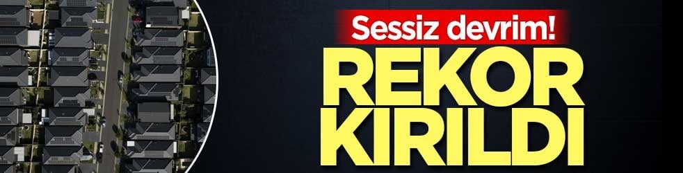 Sessiz devrim! Rekor kırıldı