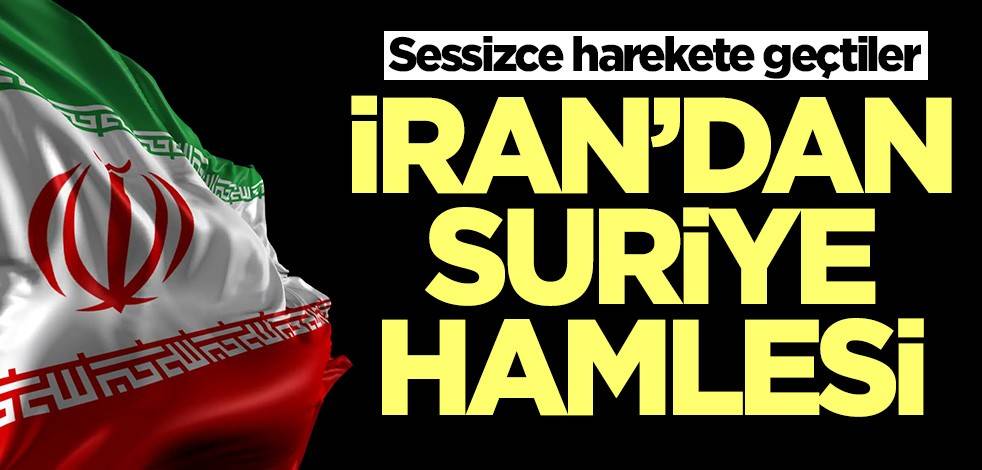 Sessizce harekete geçtiler! İran'dan Suriye hamlesi