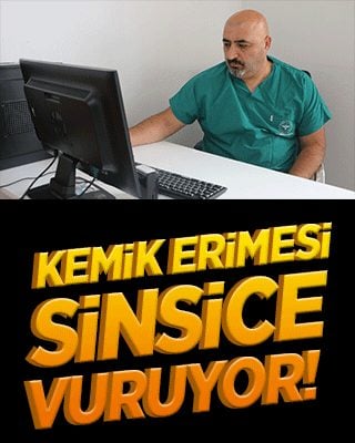 Kemik erimesi sinsice vuruyor!