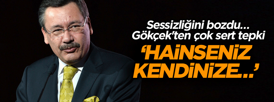 Sessizliğini bozdu… Gökçek'ten çok sert tepki: Hainseniz kendinize…