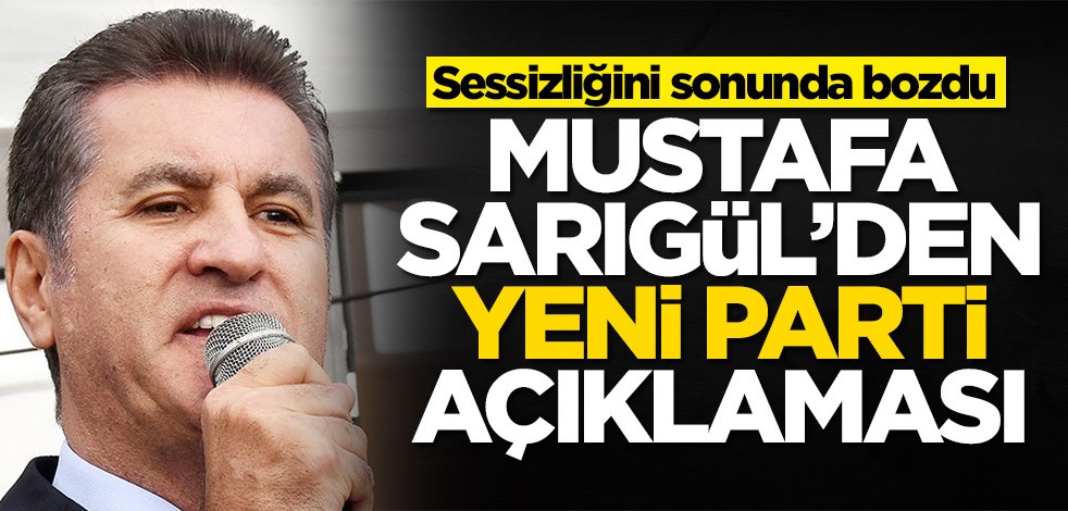 Sessizliğini sonunda bozdu! Mustafa Sarıgül'den yeni parti açıklaması