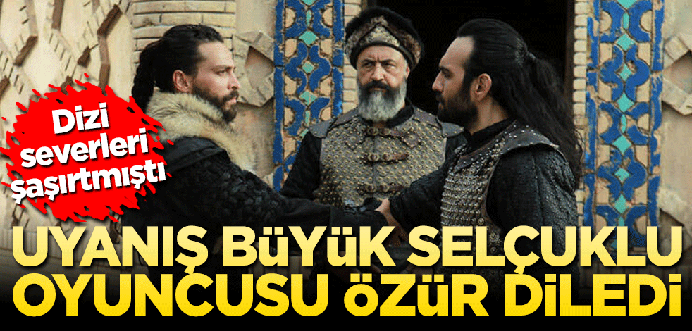 Severleri şaşırtmıştı! Uyanış Büyük Selçuklu oyuncusu özür diledi!